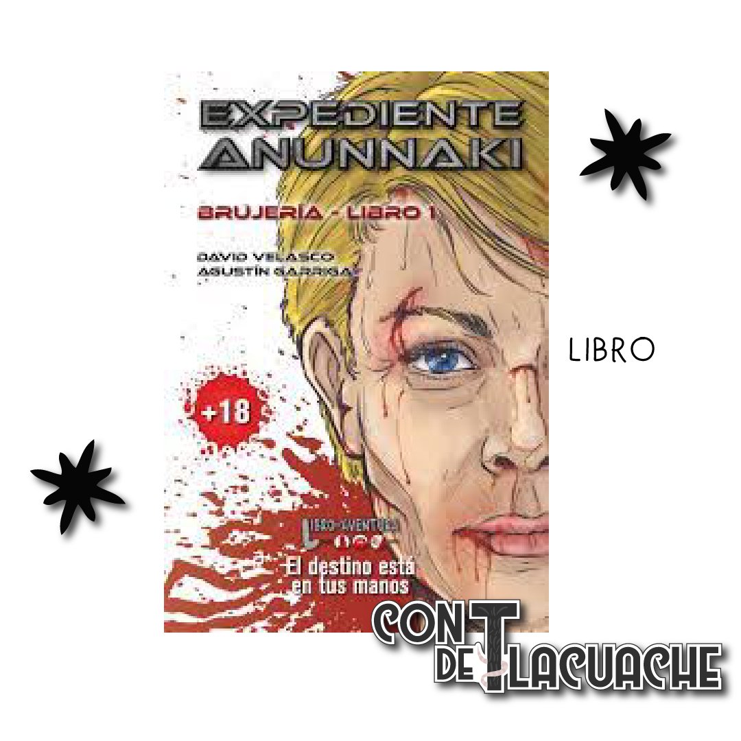 Expediente Anunnaki 1 Brujería (+18 años) | Libro Aventura - Con T de Tlacuache - Libro Aventura