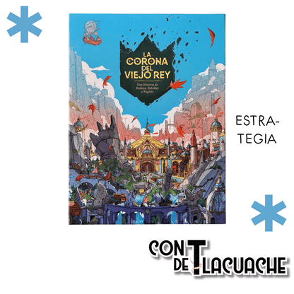 La Corona del Viejo Rey - Con T de Tlacuache - Delirium Games