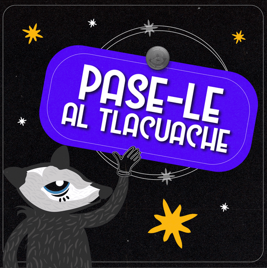 Pase - le al Tlacuache (1 Dia) | Con T de Tlacuache - Con T de Tlacuache - Con T de Tlacuache